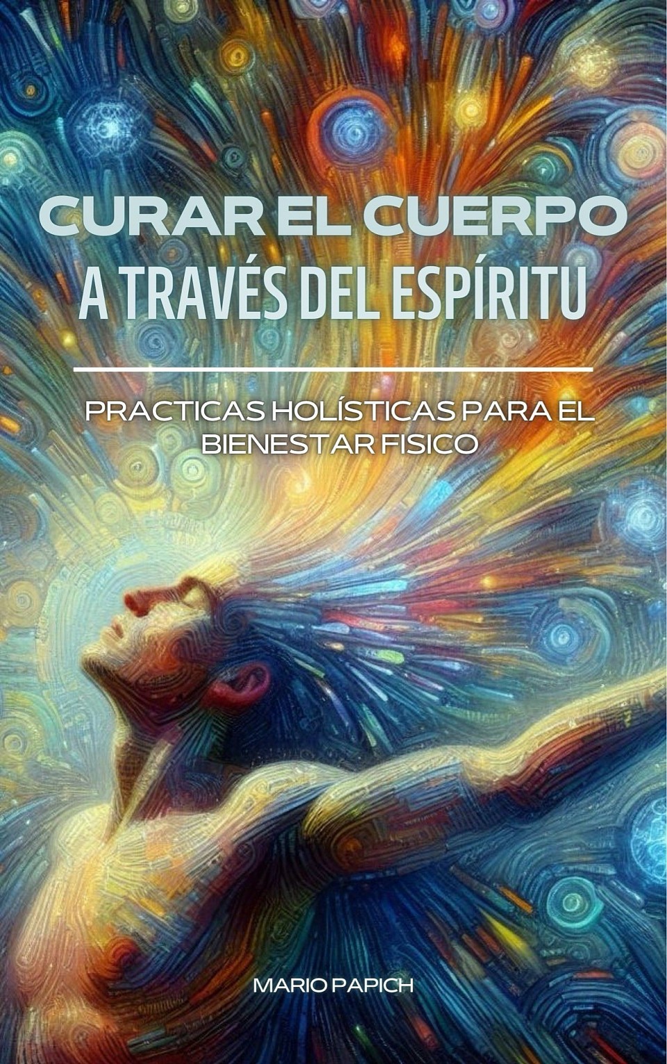 Curar el cuerpo a través del Espíritu